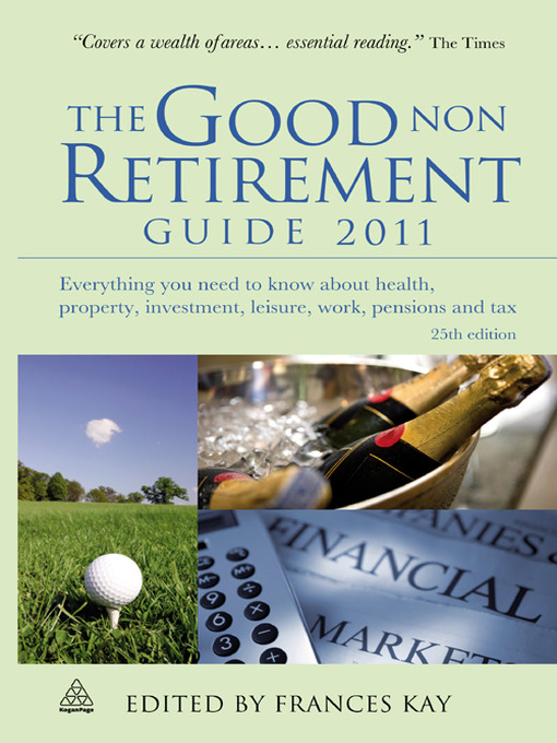 Title details for The Good Non Retirement Guide 2011 by Frances Kay - Available